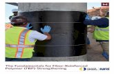 The Fundamentals for Fiber-Reinforced Polymer (FRP) Strengthening · 2019-06-18 · Bonded FRP Systems for Strengthening Concrete Structures, as the fibers and resins used to create