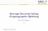 Storage Security Using Cryptographic Splitting · Advantages Data is protected throughout the SAN Data is safe from eavesdroppers Multiple shares No single disk has all the data Virtualization