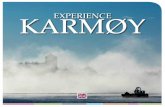 EXPERIENCE KARMØY¸y_2018_E.pdfNINE-HOLE GOLF COURSE SYRENESET FORT MÆLANDSGÅRDEN MUSEUM YACHT HARBOUR The charming town of Skudeneshavn is located on the outermost southerly tip