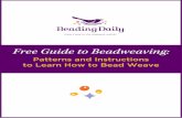 Free Guide to Beadweaving - Interweave · Free Guide to Bead-Weaving: Patterns and Instructions to Learn How to Bead Weave. editor, beadingdaily JENNIFER VANBENSCHOTEN photography