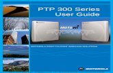 PTP 300 Series User Guide - 4Gon Solutions · PTP 300 Series User Guide MOTOROLA POINT-TO-POINT WIRELESS SOLUTIONS 4Gon info@4gon.co.uk Tel: +44 (0)1245 808195 Fax: +44 (0)1245 808299