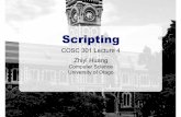 Scripting - OtagoCOSC 301 Lecture 4 Zhiyi Huang Computer Science University of Otago . Outline Purpose, History Unix scripting Unix failings Other solutions. Scripting is... ‘Easier’