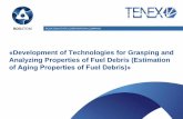 of Aging Properties of Fuel Debris)» · Component Mass Content Remarks UO 2 56.6% The basis of nuclear fuel ZrO 2 13.1% Zirconium is represented as two compounds to simulate its