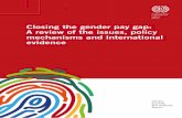 Closing the gender pay gap: A review of the issues, policy ... · principle of equal remuneration for men and women for work of equal value, as set out in the Equal Remuneration Convention,