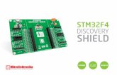 STM32F4 DISCOVERY SHIELD - Mikroelektronika · STM32F4 Discovery Shield is a docking station. Use it to quickly turn your Discovery board into a RFid lock, SMS-triggered control switch,