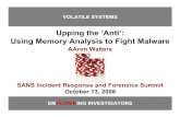 Upping the ‘Anti’: Using Memory Analysis to Fight Malware4tphi.net/fatkit/papers/Walters_2008_SANS.pdfEM POWER INGINVESTIGATORS VOLATILE SYSTEMS Upping the ‘Anti’: Using Memory