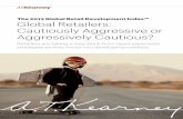 The 2013 Global Retail Development Index™ Global Retailers ...Global Retailers: Cautiously Aggressive or Aggressively Cautious? 1 A.T. Kearney’s Global Retail Development Index™