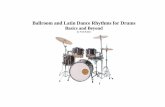 Ballroom and Latin Dance Rhythms for DrumsBallroom and Latin Dance Rhythms for Drums - Basics and Beyond by Fred Bolder 3 Foreword The purpose of this book is not to teach how to play