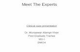 Meet The Experts - Bangladesh Society of Medicinebsmedicine.org/congress/2010/Dr._Munawwar_Alamgir_Khan.pdf · Meet The Experts Clinical case presentation Dr. Munawwar Alamgir Khan
