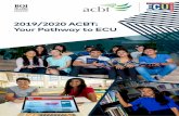 2019/2020 ACBT: Your Pathway to ECU...ACBT works in association with Edith Cowan University (ECU), Perth, Australia. ECU recognises the recent global changes and trends, and its core