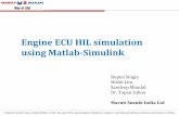 Engine ECU HIL simulation using Matlab-Simulink · Virtual ECU: Basic Functionality of ECU to validate the plant model in SIL mode Engine Model: Consists of Airpath, Fuel system and