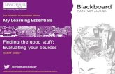 The University of Manchester Library My Learning Essentials · The University of Manchester Library Finding the good stuff: Evaluating your sources CHEAT SHEET ... -from THE ELEPHANT’S
