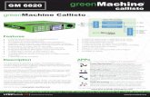 greenMachine Callisto - LYNX Technik · Callisto is equipped with two SFP sockets which can accommodate a variety of plug in SFP fiber I/O options. One socket is for SDI connectivity