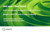 From sustainably managed Finnish forests to people’s daily ... · people’s daily life and circular economy HANNA KALLIOMÄKI, CHAIR OF UUSI PUU. 4.11.2019 | FAOFORESTWEEK 2019,