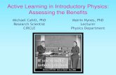 Active Learning in Introductory Physics: Assessing …...Active Learning in Introductory Physics: Assessing the Benefits Michael Cahill, PhD Research Scientist CIRCLE Mairin Hynes,