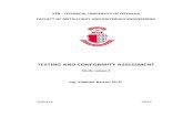 TESTING AND CONFORMITY ASSESSMENT - vsb.czkatedry.fmmi.vsb.cz/Opory_FMMI_ENG/2_rocnik/QM/Testing... · 2016-08-05 · The objective of the subject „Testing and Conformity Assessment“