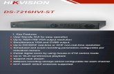 HIKVISION - TBS security · HIKVISION DS-7216HVI-ST 1. Key Features User-friendly GUI for easy operation Up to 1024×768 VGA output resolution Simultaneous VGA and CVBS output. Up
