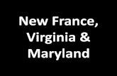 New France, Virginia & Marylandwecakimsmith.pbworks.com/w/file/fetch/110257813/02 French, Jamestown, Maryland (1).pdfCaribbean, England wanted to establish colonies in America. •