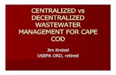 CENTRALIZED vs DECENTRALIZED WASTEWATER … · DECENTRALIZED TREATMENT/DISPERSAL SYSTEM REJECTION FOR LACK OF LAND Decentralized systems are largely underground and allow public use
