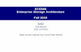 ECE590-03 Enterprise Storage Architecture Fall 2016people.duke.edu/~tkb13/courses/ece566-2019fa/slides/05-raid.pdf•Small differences in I/O’s & BW •Today •Consumer drives got