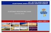 ST. KITTS AND NEVIS CUSTOMS AND EXCISE DEPARTMENT Manuals/Customs Procedure Code Manual.pdf · Customs Procedure Codes (CPC) is used to identify the Customs regimes to which goods