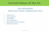 Current Status of the ILC...Demonstrated ILC accelerator parameters 9 Parameters Unit Required Design Demonstrated Comment Electron Source Bunch charge nC 3.2 4.8 8.0 SLAC-SLC Beam