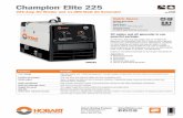 Champion Elite 225 - Hobart Welders...DC welder and AC generator in one powerful package. Combining a 225-amp DC welder with an 11,000-watt generator, the Champion Elite 225 is ideal