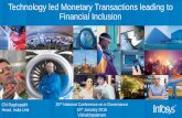 Technology led Monetary Transactions leading to Financial ... led Financial...Technology led Monetary Transactions leading to Financial Inclusion 20th National Conference on e-Governance