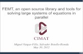 FEMT, an open source library and tools for solving large ...miguelvargas/FEMT/FEMT.Slides.2012May30.pdf · element and finite volume discretizations. •It includes several solvers
