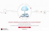 SOCIETE GENERALE ACCELERATES ITS CLOUD …...SOCIETE GENERALE ACCELERATES ITS CLOUD STRATEGY TALK & TOUCH / 18 OCTOBER 2018 AN AGILE IMPLEMENTATION TO SHORTEN TIME TO MARKET AND BETTER