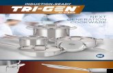 NEXT GENERATION COOKWARE · Tri-Gen™ Tri-ply Stainless Steel Cookware offers a well-balanced cooking experience by combining the beauty and grace of stainless steel with powerful