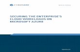 SECURING THE ENTERPRISE’S CLOUD WORKLOADS ON MICROSOFT AZURE · 2017-11-22 · Securing the Enterprise’s Cloud Workloads on Microsoft Azure Enterprises and other organizations