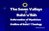 The Seven Valleys - Wilmette Institutewilmetteinstitute.org/wp-content/uploads/2017/05/TheSevenValleysofBahaullah.pdfStyle of The Seven Valleys In Persian, s ... The conceptions of