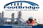 CONSTRUCTION - FootBridge...At FootBridge, we have a dedicated team that focuses on construction management solutions. Our dynamic recruiting team provides qualiﬁed, experienced
