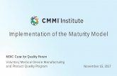 Implementation of the Maturity Model · • The CMMI appraisal method definition document (MDD) explicitly defines expectations, behaviors and requirements of appraisals. • For