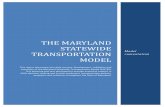 The maryland statewide transportation modelTHE MARYLAND STATEWIDE TRANSPORTATION MODEL This report documents the data sources, development, validation and execution of the Maryland