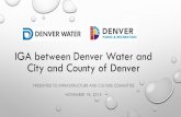IGA between Denver Water and City and County of Denver · Harvard Gulch Complex with raw water from the City Ditch than with potable water. •Parks and Denver Water will work together