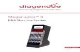 Megaruptor 3 - Diagenode · (Megaruptor® 3 Shearing Kit – Cat. No. E07010003) and are capable of producing fragments with an average size between 5 kb and more than 100 kb with