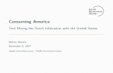 Consuming America - Text Mining the Dutch Infatuation with ... · Consuming America Text Mining the Dutch Infatuation with the United States Melvin Wevers November 6, 2017 Digital