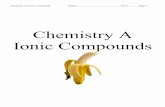 Chemistry A Ionic Compoundsalsupgenerachemistry.weebly.com/uploads/1/9/3/9/... · Chemistry A Ionic Compounds Name_____ Hour: _____ Page 9 Worksheet #6 Writing Formulas for Multiple