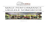 MAUI PERFORMANCE UKULELE …Carol EDITORS Andrew Becca Theresa Dusty The song sheets in this book are provided for personal, non-commercial, research, and educational purposes only.