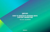 HOW TO GENERATE REVENUE WITH CONTENT MARKETING · CONTENT MARKETING KELSEY RAYMOND #INBOUND19. WHAT WE’LL BE TALKING ABOUT AGENDA • Documented Content Strategy ... • The Inbound