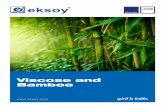 Viscose and Bamboo - Eksoy Kimya · Causticising modifies the viscose fibre surface or skin to enable more rapid diffusion of dye into the fibre. Yield gains of up to 50 % are possible.