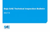Baja SAE Technical Inspection Baja SAE Technical Inspection Bulletin 2017-5 . Introduction ... also