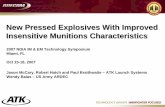 New Pressed Explosives With Improved Insensitive Munitions ... · New Pressed Explosives With Improved Insensitive Munitions Characteristics 2007 NDIA IM & EM Technology Symposium.