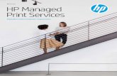 Brochure HP Managed Print ServicesBrochure HP Managed Print Services 3 A blueprint for building outcomes you want, based on your business In the Design stage of HP MPS, we’ll work