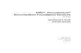 EMC Documentum DocumentumFoundationServices · EMC®Documentum® DocumentumFoundationServices Version6 DevelopmentGuide P/N300-005-250 EMCCorporation CorporateHeadquarters: Hopkinton,MA01748-9103