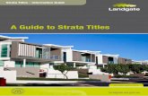 A Guide to Strata Titles · strata titles. You should refer to the: Strata Titles Act 1985 (STA) as amended; and the Strata Titles General Regulations 1996 (STGR) as amended for details.