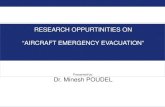 RESEARCH OPPURTINITIES ON “AIRCRAFT EMERGENCY …...Major difficulty in modelling aircraft emergency evacuations Overall behaviour of passengers and crews during emergency evacuation