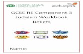 GCSE RE Component 3 Judaism Workbook Beliefs · practices have to be harmonised with modern life Following the Torah Each Jews must decide whether they will follow the Torah as it